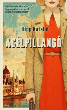 Hipp Katalin - Acélpillangó