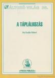 Dudás Róbert - A táplálkozás - Változó világ 36. [antikvár]