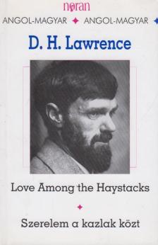 D. H. Lawrence - Love ​Among the Haystacks - Szerelem a kazlak közt [antikvár]
