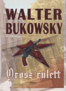 Walter Bukowsky - Orosz rulett [antikvár]