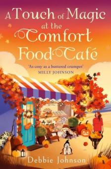 Debbie Johnson - A Touch of Magic at the Comfort Food Café