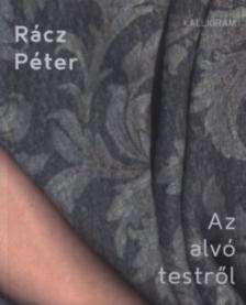 Rácz Péter - Az alvó testről [antikvár]