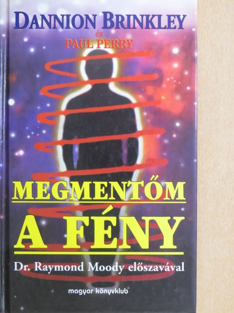 Dannion Brinkley - Megmentőm, a Fény [antikvár]