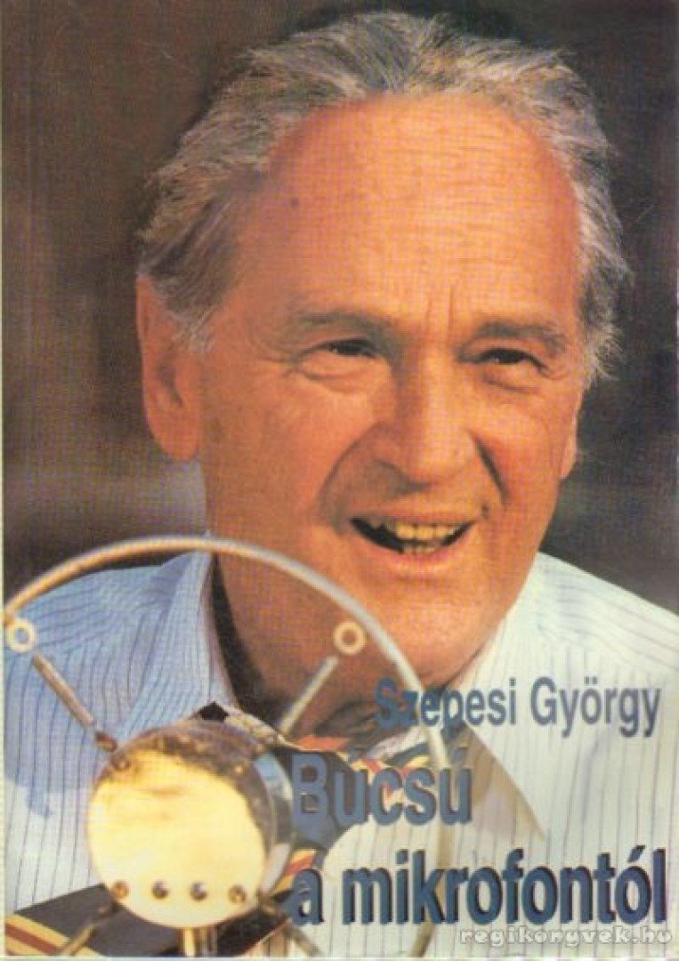 Szepesi György - Búcsú a mikrofontól [antikvár]