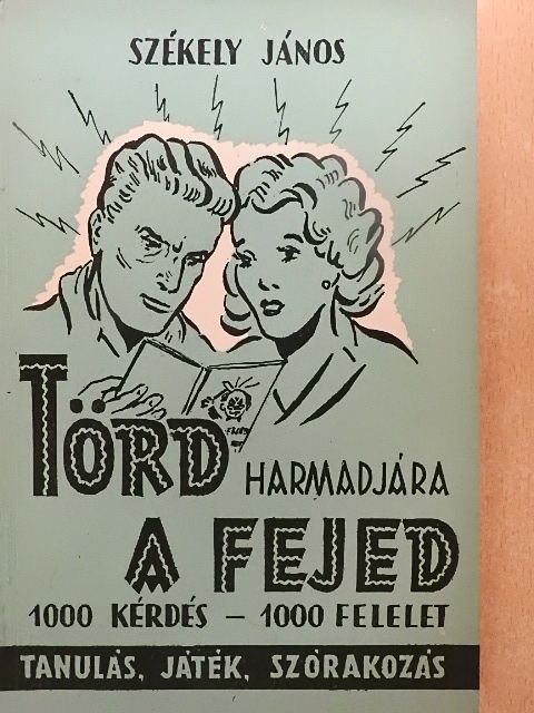 Székely János - Törd harmadjára a fejed! [antikvár]