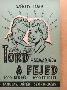 Székely János - Törd harmadjára a fejed! [antikvár]