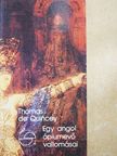 Thomas de Quincey - Egy angol ópiumevő vallomásai [antikvár]