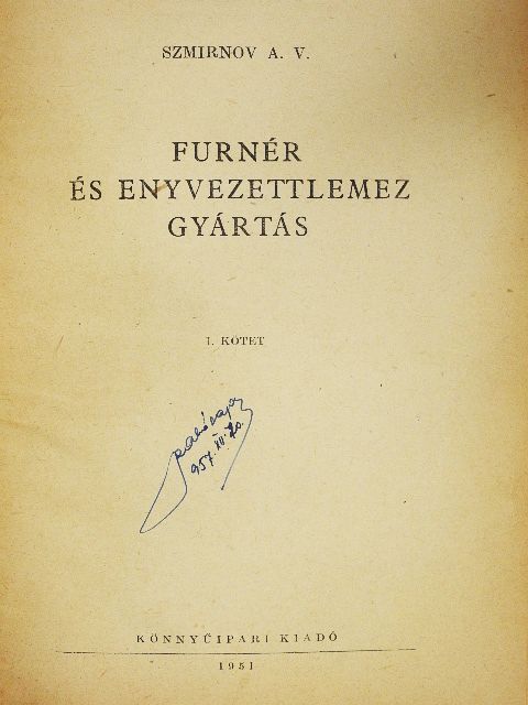 Szmirnov A. V. - Furnér és enyvezettlemez gyártás I. [antikvár]