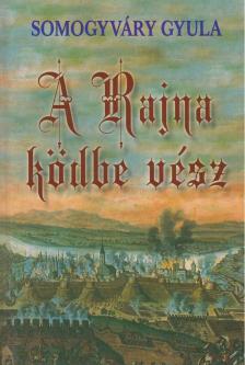 Somogyváry Gyula - A Rajna ködbe vész [antikvár]