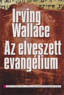 WALLACE, IRVING - Az elveszett evangélium [antikvár]