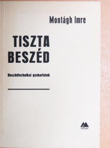 Montágh Imre - Tiszta beszéd [antikvár]