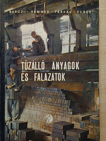 Barczi Mátyás - Tűzálló anyagok és falazatok [antikvár]