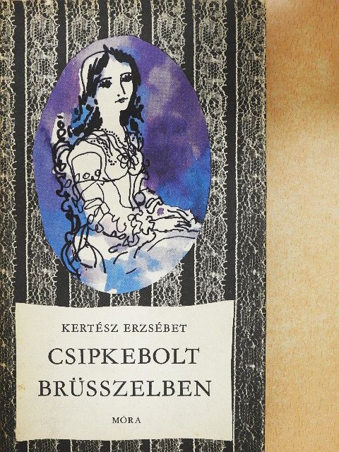 Kertész Erzsébet - Csipkebolt Brüsszelben [antikvár]