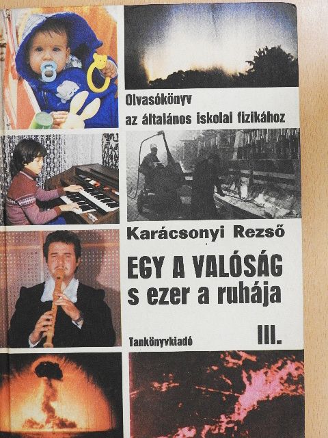 Dr. Karácsonyi Rezső - Egy a valóság s ezer a ruhája III. [antikvár]