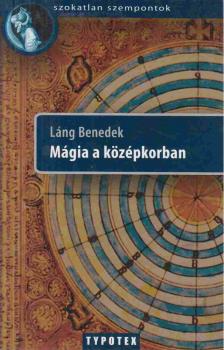 LÁNG BENEDEK - Mágia a középkorban [antikvár]
