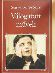 Schwajda György - Válogatott művek [antikvár]