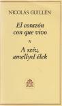 Nicolás Guillén - El corazón con que vivo - A szív, amellyel élek [antikvár]