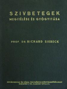 Prof. Dr. Richard Siebeck - Szívbetegek megítélése és gyógyítása [antikvár]