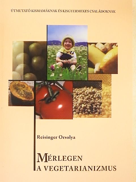 Reisinger Orsolya - Mérlegen a vegetarianizmus [antikvár]