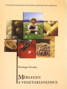 Reisinger Orsolya - Mérlegen a vegetarianizmus [antikvár]