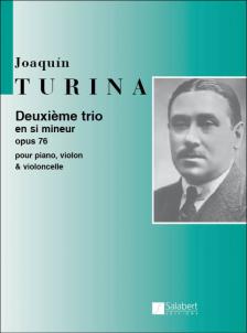 TURINA, JOAQUÍN - DEUXIEME TRIO EN SI MINEUR OP.76 POUR PIANO, VIOLON & VIOLONCELLE