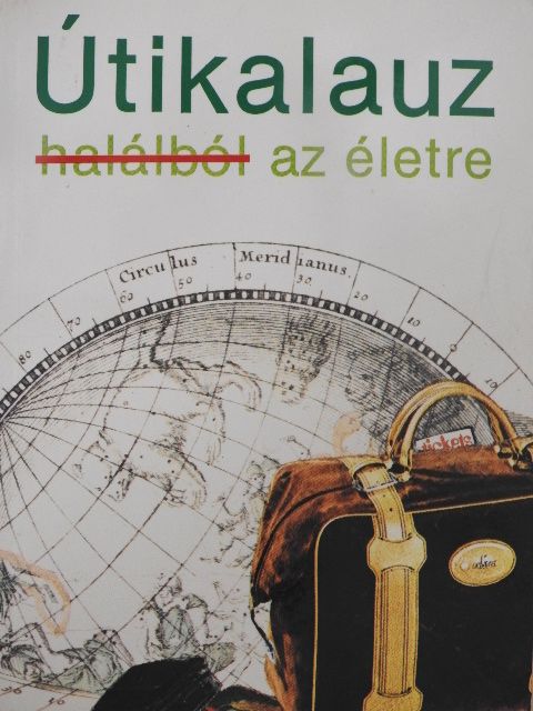 Mrs. Stephen Menzies - Útikalauz a halálból az életre [antikvár]
