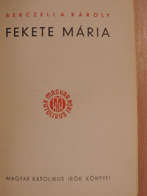 Berczeli A. Károly - Fekete Mária [antikvár]