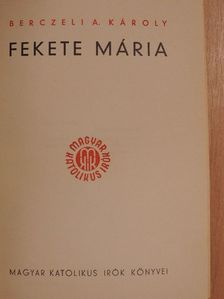 Berczeli A. Károly - Fekete Mária [antikvár]