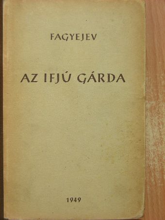 Alekszandr Fagyejev - Az ifjú gárda [antikvár]