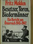 Fritz Molden - Besetzer, Toren, Biedermänner [antikvár]