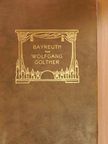 Wolfgang Golther - Bayreuth [antikvár]