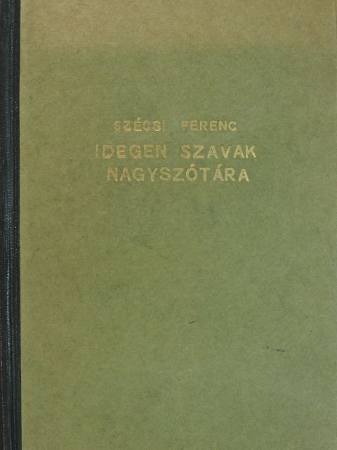 Idegen szavak nagyszótára [antikvár]