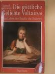 Samuel Edwards - Die göttliche Geliebte Voltaires [antikvár]