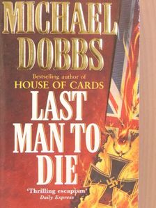 Michael Dobbs - Last Man to Die [antikvár]