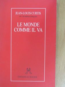 Jean-Louis Curtis - Le Monde Comme Il Va [antikvár]
