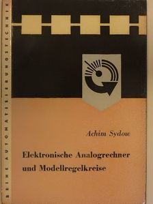 Achim Sydow - Elektronische Analogrechner und Modellregelkreise [antikvár]