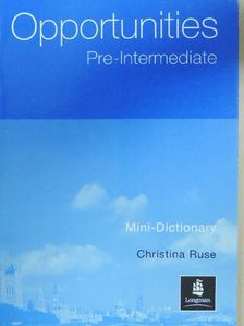 Christina Ruse - Opportunities - Pre-Intermediate - Mini-Dictionary [antikvár]