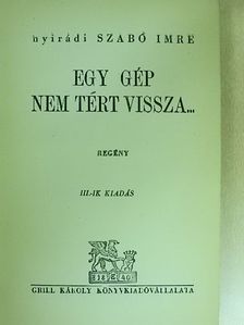 Nyirádi Szabó Imre - Egy gép nem tért vissza... [antikvár]