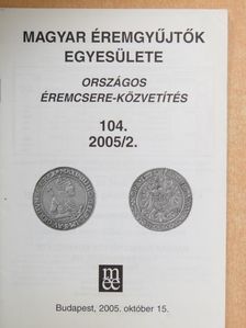 Magyar Éremgyűjtők Egyesülete Országos éremcsere-közvetítés 2005. október 15. [antikvár]