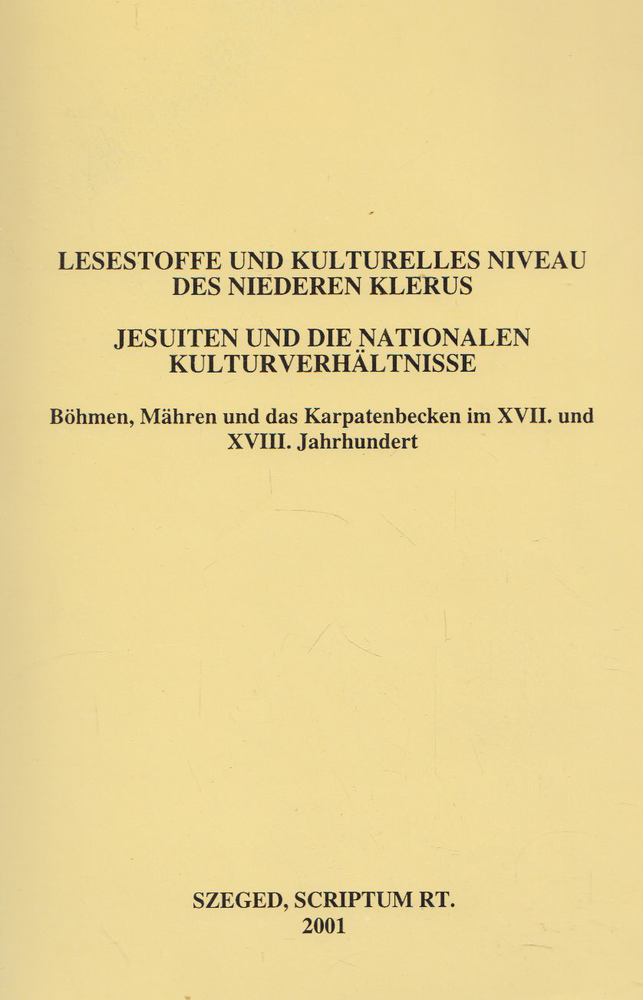 István Monok (szerk.), Péter Ötvös (szerk.) - Lesestoffe und kulturelles Niveau des Niederen Klerus/Jesuiten und die nationalen Kulturverhältnisse [antikvár]