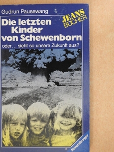 Gudrun Pausewang - Die letzten Kinder von Schewenborn [antikvár]