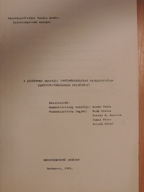 Deák Zsuzsa - A középfoku oktatási intézményhálózat fejlesztésének területi-társadalmi feltételei [antikvár]