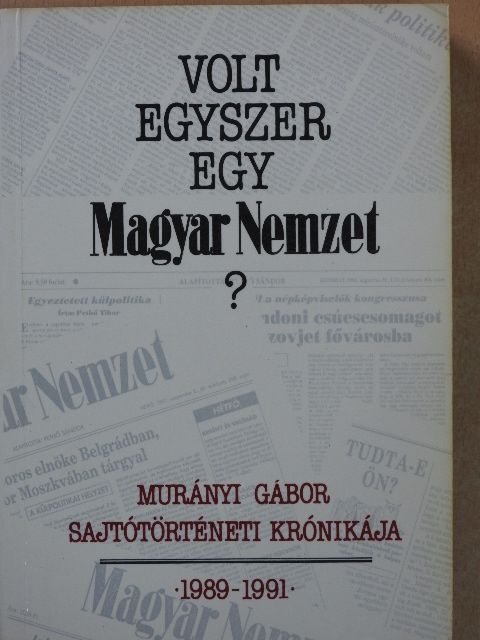 Murányi Gábor - Volt egyszer egy Magyar Nemzet? (dedikált példány) [antikvár]