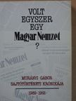 Murányi Gábor - Volt egyszer egy Magyar Nemzet? (dedikált példány) [antikvár]