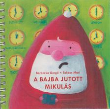 Baraczka Gergő - A bajba jutott Mikulás [antikvár]