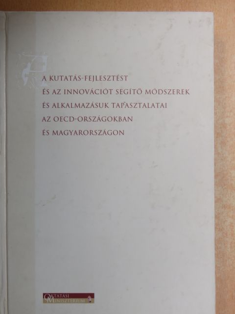 Csernenszky László - A kutatás-fejlesztést és az innovációt segítő módszerek és alkalmazásuk tapasztalatai az OECD-országokban és Magyarországon [antikvár]