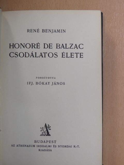 René Benjamin - Honoré de Balzac csodálatos élete [antikvár]