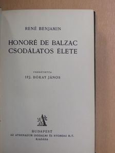 René Benjamin - Honoré de Balzac csodálatos élete [antikvár]