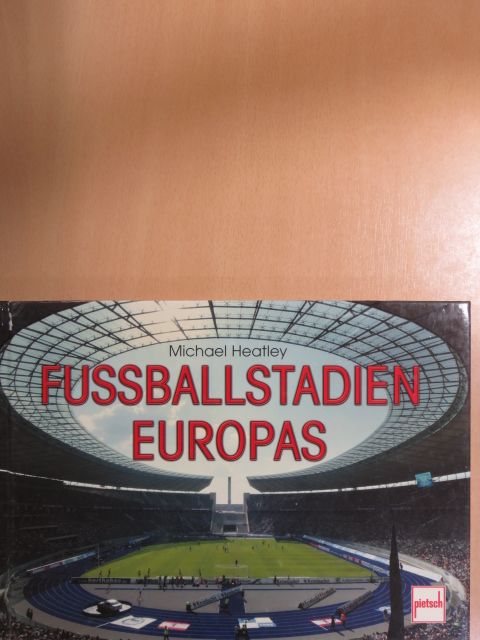 Michael Heatley - Fussballstadien Europas [antikvár]