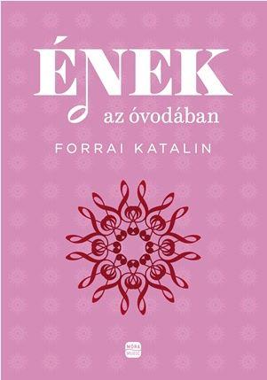Forrai Katalin - Ének az óvodában